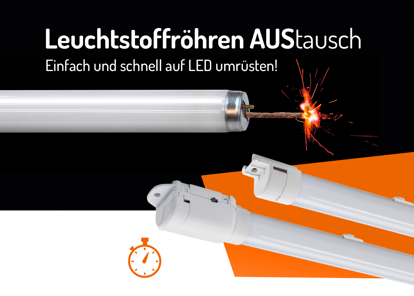 Leuchtstoffröhre mit brennender Lunte, TENEO als zeitsparender Ersatz